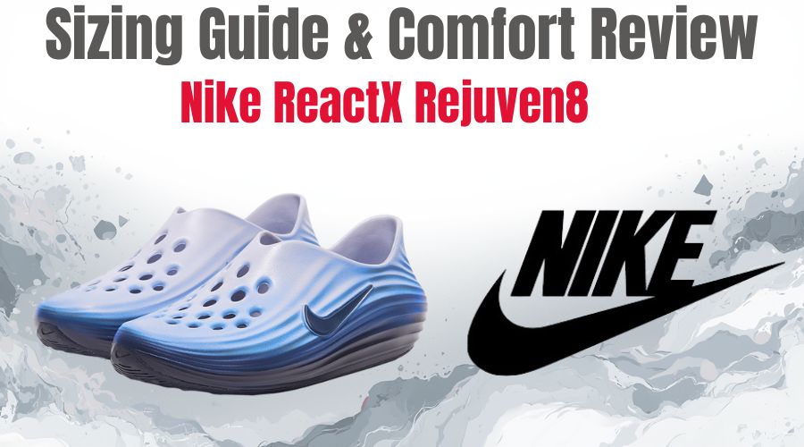 The Ultimate Nike ReactX Rejuven8 Sizing Guide